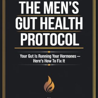 The Men's Gut Health Protocol: Your Gut Is Running Your Hormones — Here's How to Fix It